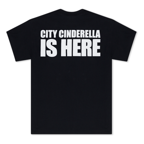 CITY CINDERELLA IS HERE TEE (BLACK)