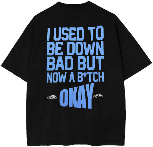 Used To Be Down Bad Tee